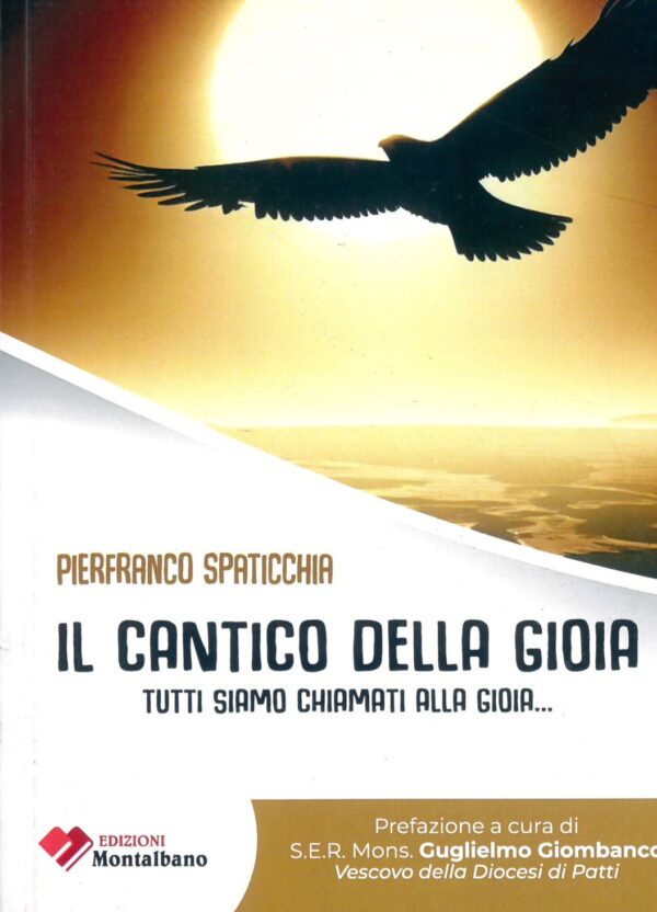 Il cantico della gioia. Tutti siamo chiamati alla gioia…