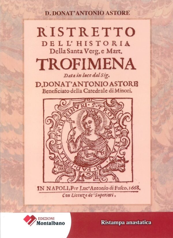 Ristretto dell'Historia della Santa Verg. E Mart. Trofimena