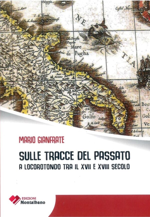 Sulle tracce del passato a Locorotondo tra il XVII e XVIII secolo